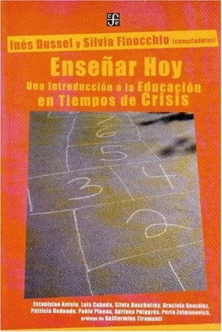 Enseñar hoy. Una introducción a la educación en tiempos de crisis (Spanish Edition)