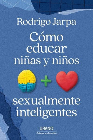 Cómo Educar Niñas y Niños Sexualmente Inteligentes