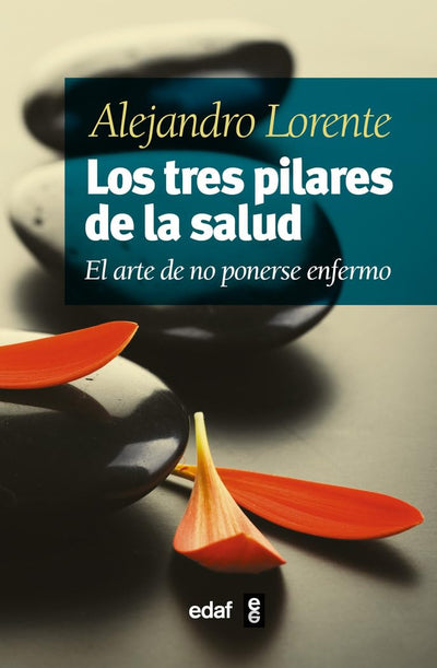 Los tres pilares de la salud: El arte de no ponerse enfermo