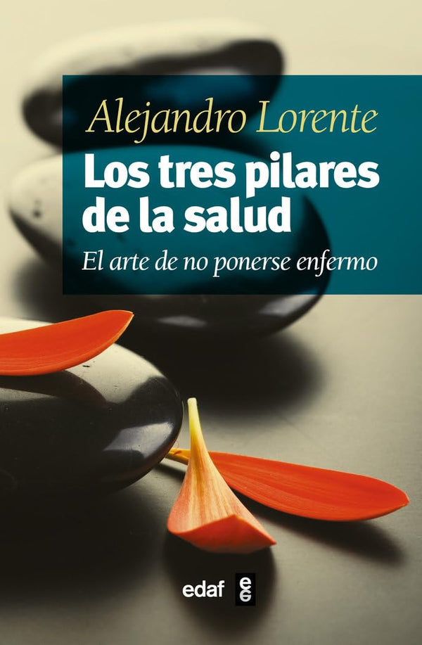 Los tres pilares de la salud: El arte de no ponerse enfermo