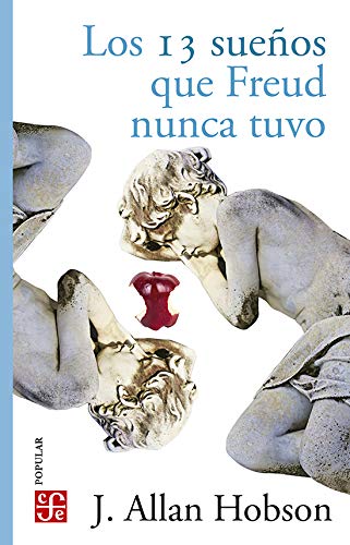 Los 13 sueños que Freud nunca tuvo. La nueva ciencia de la mente