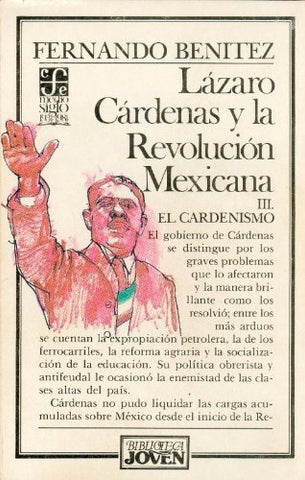 Lazaro Cardenas y La Revolucion Mexicana, III. El Cardenismo