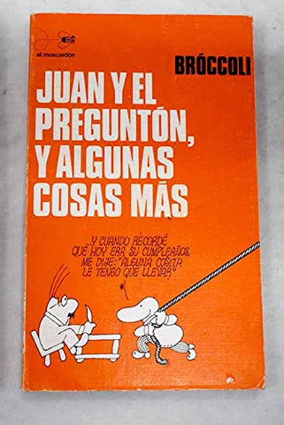 Juan y el Preguntón, y algunas cosas más