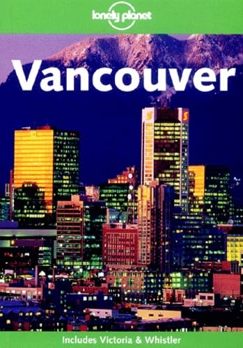 Lonely Planet Vancouver (Lonely Planet Vancouver)