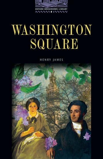 The Oxford Bookworms Library: Washington Square