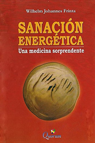 Sanación energética: Una medicina sorprendente