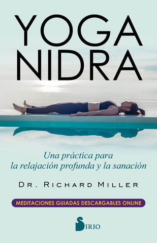Yoga Nidra. Una práctica para la relajación profunda y la sanación