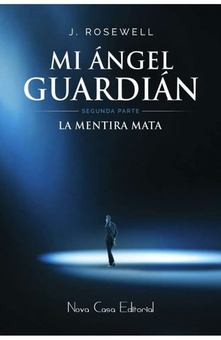 Mi ángel guardián - segunda parte: La mentira mata