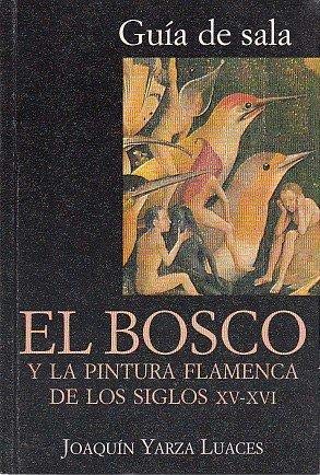 El bosco y la pintura flamenca de los siglos XV y XVI