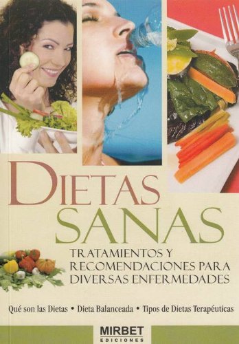 Dietas Sanas - Tratamientos y Recomendaciones Para Diversas Enfermedades