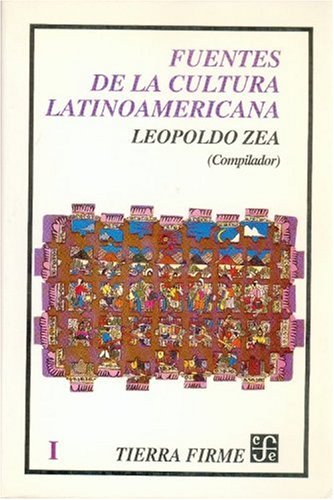 Fuentes de la cultura latinoamericana, I