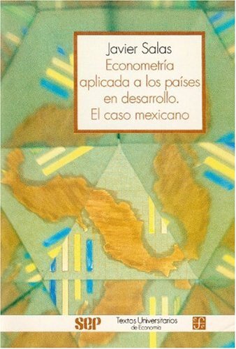Econometría aplicada a los países en desarrollo: El caso mexicano