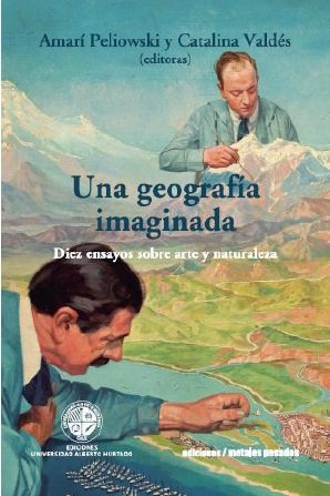 Una geografia imaginada. Diez ensayos sobre arte y naturaleza
