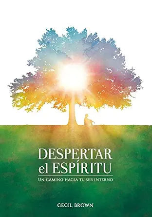 Despertar el espíritu: un camino hacia tu ser interno