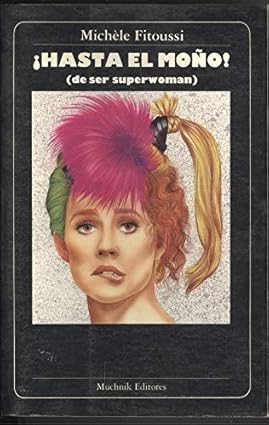 Hasta el moño : (de ser superwoman)