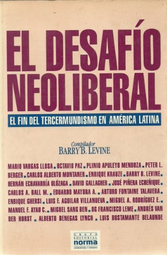 El Desafío Neoliberal: El Fin Del Tercermundismo En América Latina
