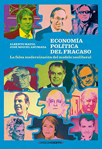 Economia Politica Del Fracaso: La Falsa Modernizacion Del Modelo Neoliberal