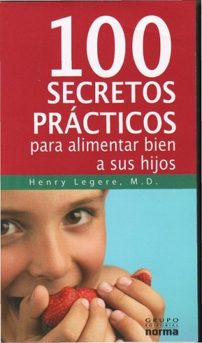 100 Secretos Practicos para Alimentar a Su Hijo