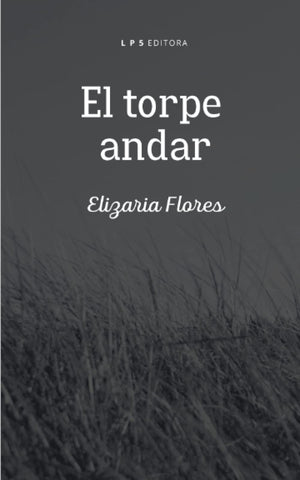 El torpe andar (Colección de Poesía Plateado sobre plateado)