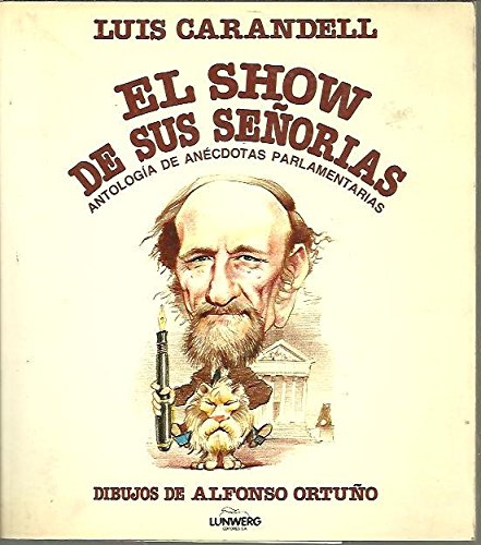 El show de sus señorías: Antología de anécdotas parlamentarias