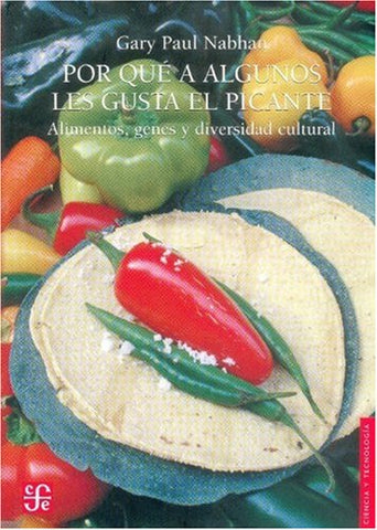 Por qué a algunos les gusta el picante. Alimentos, genes y diversidad cultural