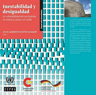 Inestabilidad Y Desigualdad: La Vulnerabilidad Del Crecimiento En America Latina Y El Caribe