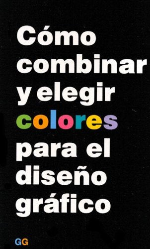 Como Combinar y Elegir Colores Para Diseno Grafico
