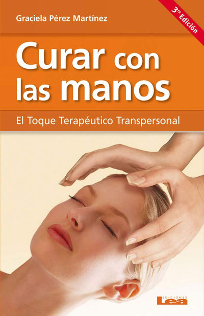 Curar con las manos: El Toque Terapéutico Transpersonal