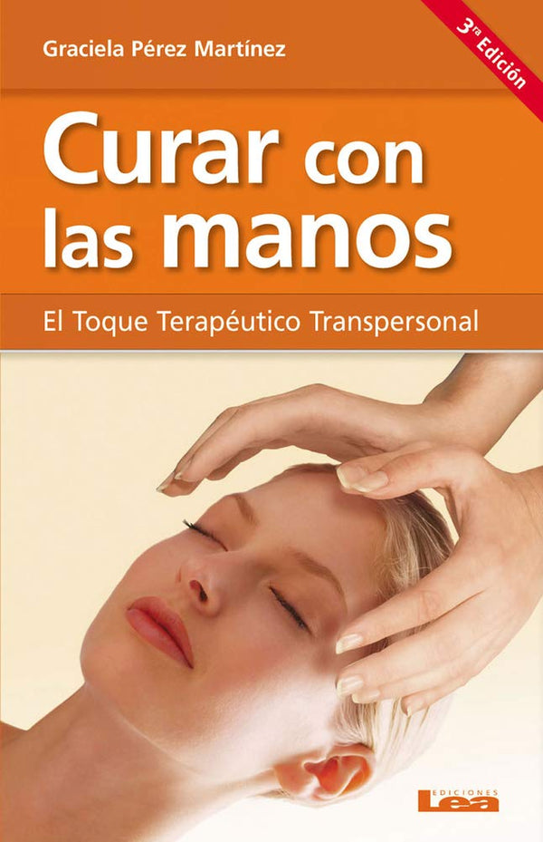 Curar con las manos: El Toque Terapéutico Transpersonal