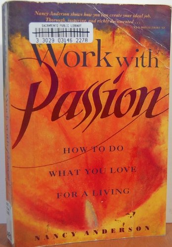 Work With Passion : How to Do What You Love for a Living