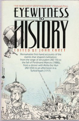 Eyewitness to History: Travel Through Time – First Hand Accounts of the Events