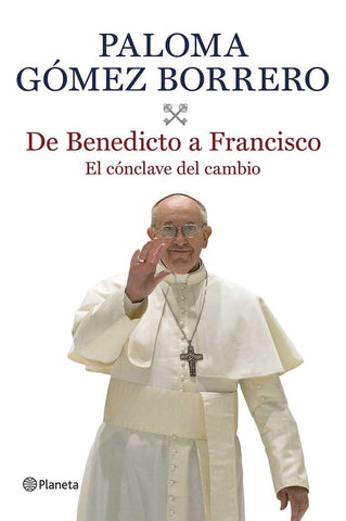 De Benedicto a Francisco: El cónclave del cambio