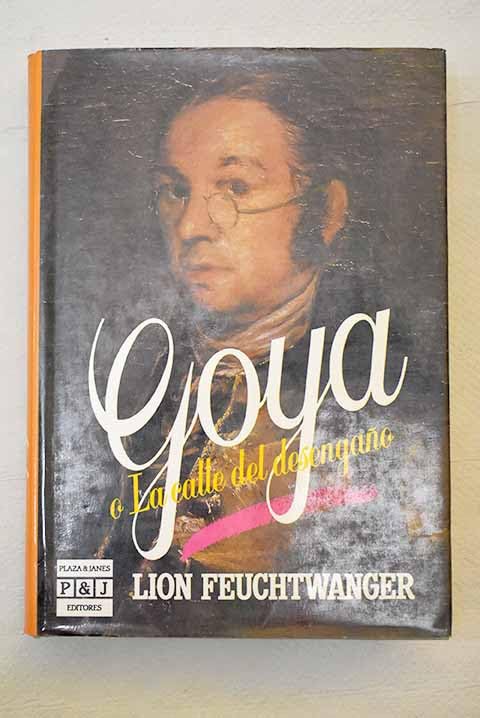 Goya o la calle del desengaño