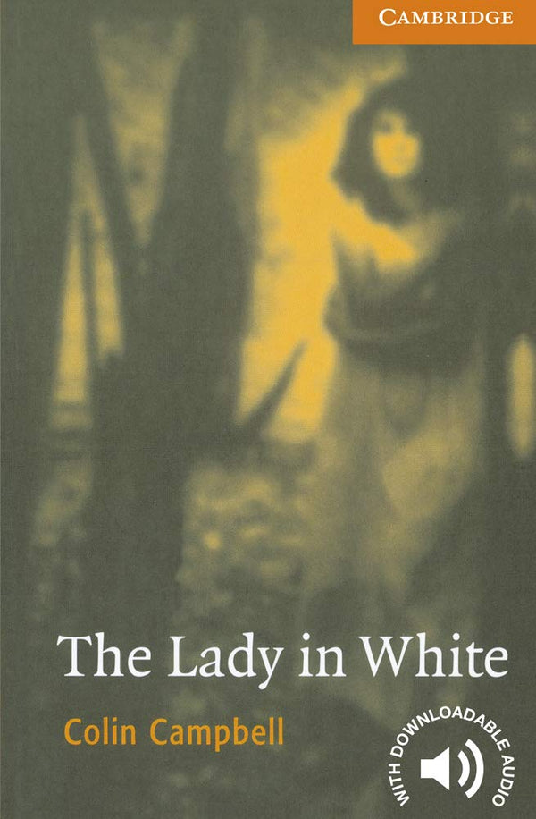 The Lady in White Level 4 (Cambridge English Readers)