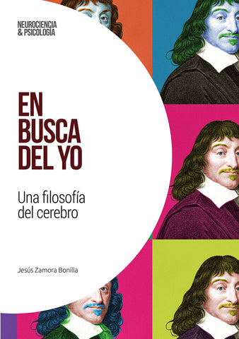 En busca del yo: Una filosofía del cerebro