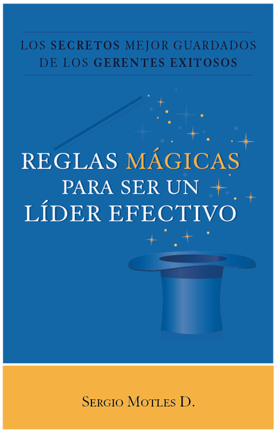 Reglas mágicas para ser un líder efectivo