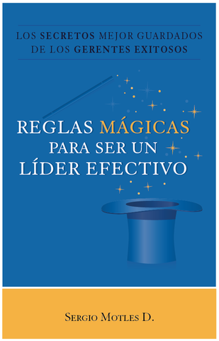 Reglas mágicas para ser un líder efectivo