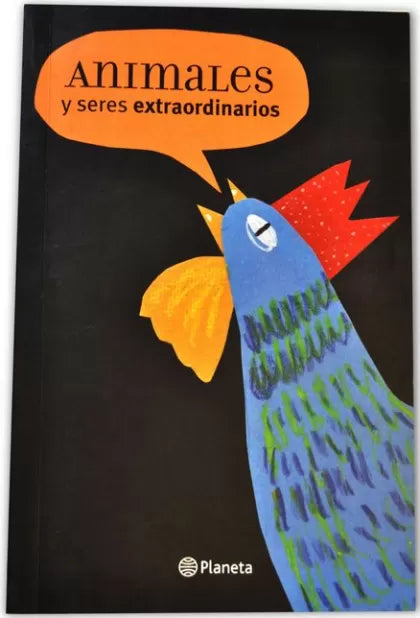 Animales y seres extraordinarios: Una antología bestial