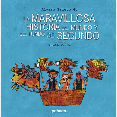 LA MARAVILLOSA HISTORIA DEL MUNDO Y DEL FUNDO DE SEGUNDO