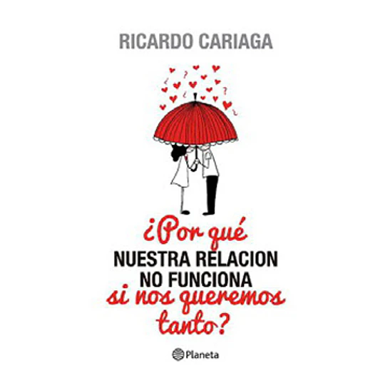 ¿Por qué nuestra relación no funciona si nos queremos tanto?