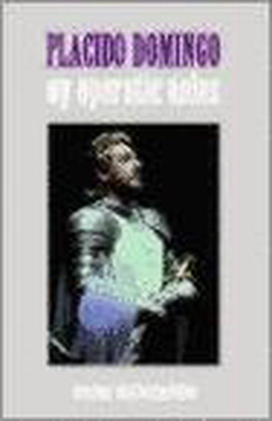 Placido Domingo : My Operatic Roles