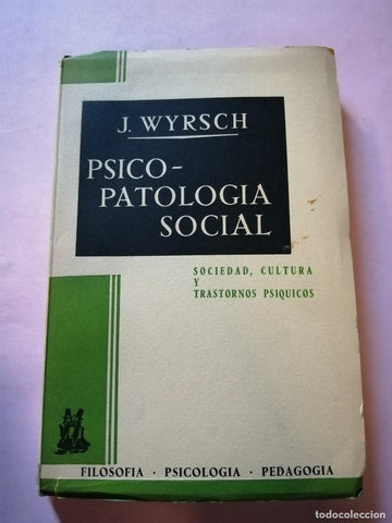 Psicopatología social. Sociedad, cultura y trastornos psíquicos