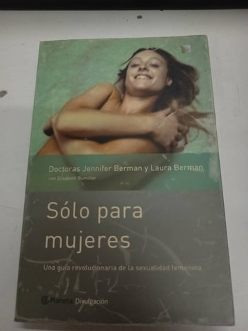 Solo para Mujeres - Una Guia Revolucionaria de la Sexualidad
