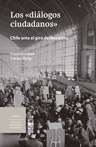 Los diálogos ciudadanos. Chile ante el giro deliberativo