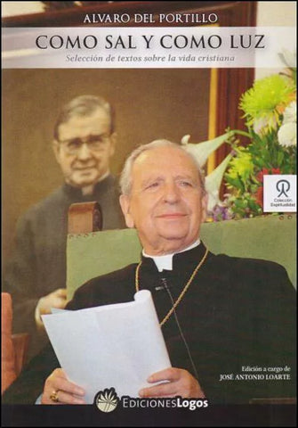 Como sal y como luz : selección de textos sobre la vida cristiana