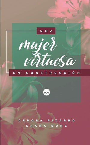 Una mujer virtuosa en construcción