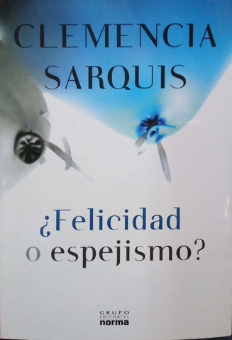 ¿Felicidad o espejismo?