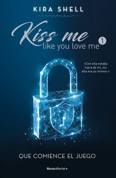 Que comience el juego (KISS ME LIKE YOU LOVE ME)