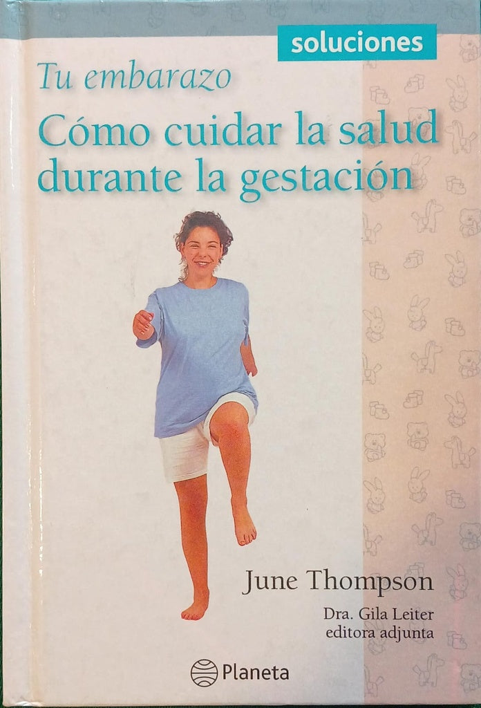 TU EMBARAZO. COMO CUIDAR LA SALUD DURANTE LA GESTACION