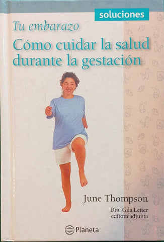 TU EMBARAZO. COMO CUIDAR LA SALUD DURANTE LA GESTACION